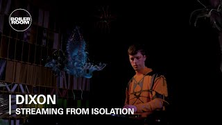 Dixon - Live @ Boiler Room: Streaming From Isolation 2020