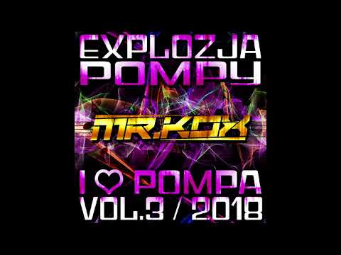 POMPA MIX - Muzyka Klubowa - eXplozja pompy vol 3 - MR.KOX
