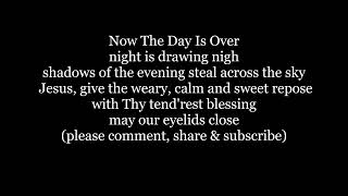 NOW THE DAY IS OVER closing evening hymn Lyrics Words text trending sing along song music