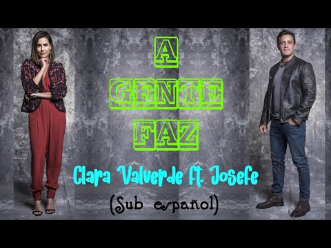 A gente faz  -  Clara Valverde ft  Josefe