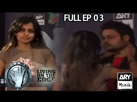 LIVING ON THE EDGE | 'Full Episode 03' | ARY Musik