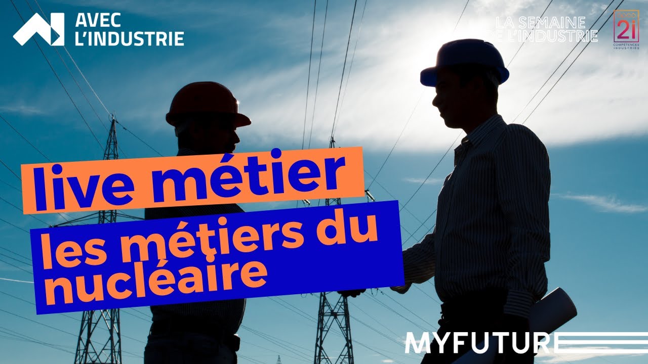 Découvre les métiers du nucléaire
