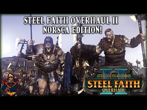 Steel Faith Overhaul 2's Massive Norsca Update Overview | SurrealBeliefs