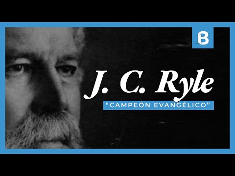 J. C. RYLE: Pastor y escritor ANGLICANO evangélico inglés