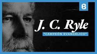 J. C. RYLE: Pastor y escritor ANGLICANO evangélico inglés