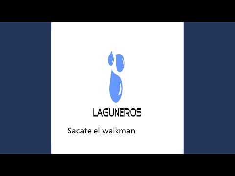 Sacate El Walkman - Laguneros