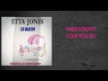 Etta Jones - I WISH I DIDN'T LOVE YOU SO