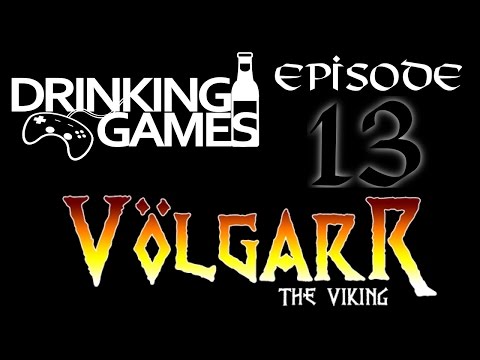 Drinking Games Ep 13: Volgarr the Viking