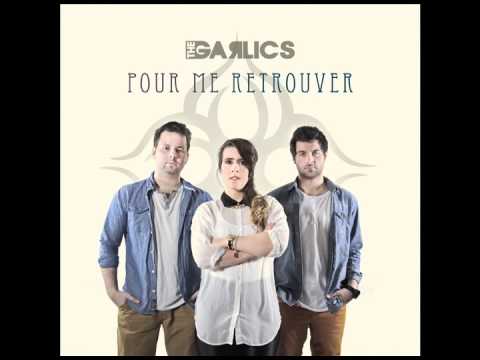 The Garlics - Pour me retrouver (Paroles)
