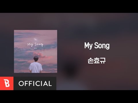 [Lyrics Video] SON HYO KYOU(손효규) - My Song