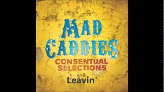 Mad Caddies - Leavin'