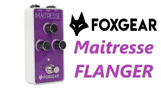Video thumbnail for Foxgear Maitresse Flanger - efekt który sam gra - FILMIKI O GITARACH by ksantyp77