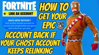 Fortnite How To Get Your Epic Account Back If Your Ghost Account Relinks