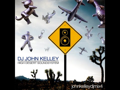 DJ John Kelley - High Desert Soundsystem [FULL MIX CD]