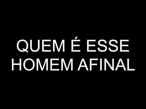 Quem É Esse Homem video