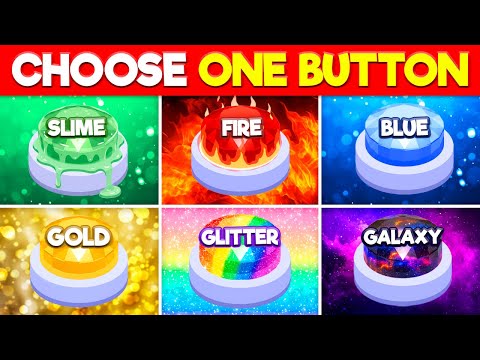 Choose One Button: 💚 Slime, 🔥Fire, 💙 Blue, 💰 Gold, ✨Glitter,  or🪐Galaxy