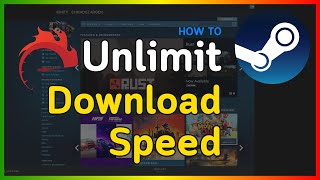 How to Set Unlimit Download Speed on Steam