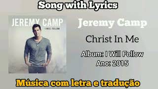 Jeremy Camp - Christ In Me (legendado)