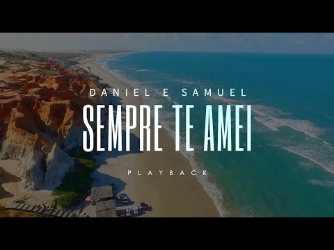 Sempre Te Amei - Daniel E Samuel - Playback Com Letra (MusicLETRA Oficial ® Gravadora Belém)