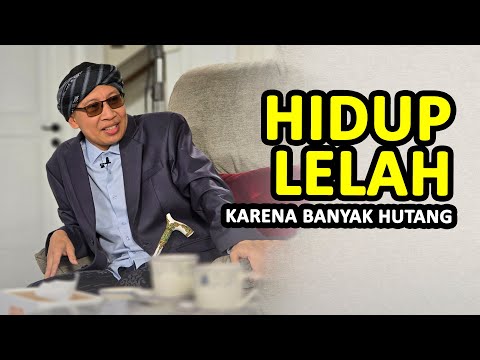 Hidup Lelah karena Banyak Hutang - Buya Yahya