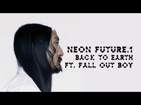 Back To Earth ft. Fall Out Boy - Neon Future 1 - Steve Aoki