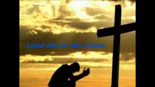Lead Me to the Cross by Women of Faith (Video With Lyrics)