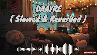 Download lagu DAAYRE - Slowed & Reverb | Arijit Singh | Dilwale @lofiworld0.99 🌎 mp3