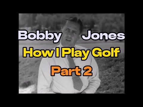 Bobby Jones - How I play Golf - 1931- Part 2
