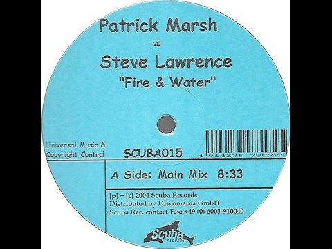 Patrick Marsh vs Steve Lawrence ‎– Fire & Water (Main Mix)