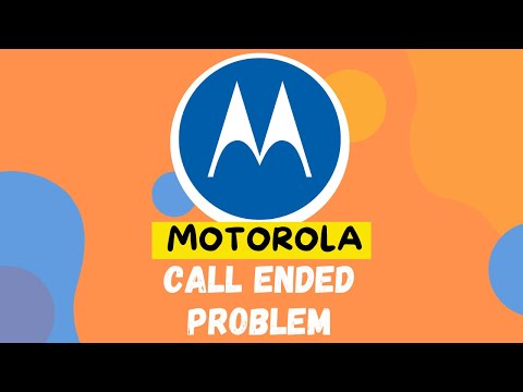 How to Fix Motorola Call ended Problem