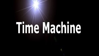 Time Machine  Lyrics - Six Part Invention
