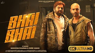 Download lagu Bhai Bhai (8K Video): Masoom Sharma | Girik Aman | New Haryanvi Song 2026 mp3