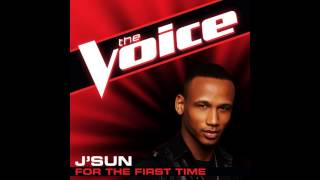 J&#39;Sun: &quot;For The First Time&quot; - The Voice (Studio Version)