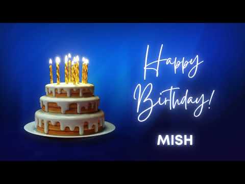 MISH Happy birthday song | Happy Birthday MISH | MISH Happy birthday to You