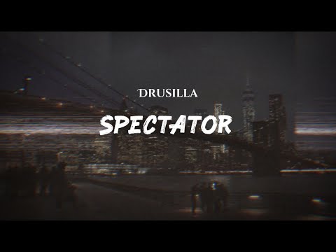 Drusilla - Spectator (Official Music Video)