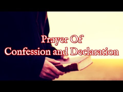Prayer Of Confession | Powerful Prayer Of Declaration Of Faith In God Video