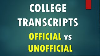 Official vs Unofficial Transcripts: Apply for Admissions and Scholarships with correct transcripts