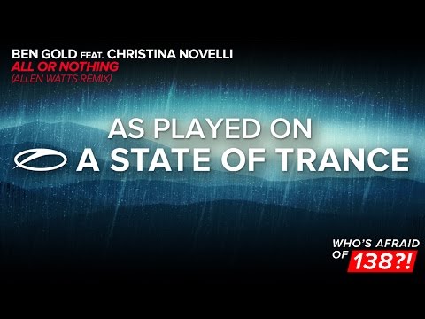 Ben Gold feat. Christina Novelli - All Or Nothing (Allen Watts Remix) [A State Of Trance 756]