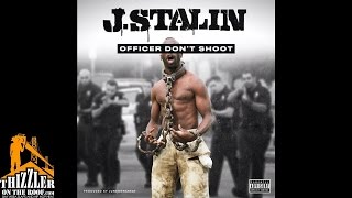 J. Stalin - Officer Don&#39;t Shoot (Prod. JuneOnnaBeat) [Thizzler.com]