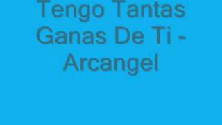 Arcangel - Tengo Tantas Ganas De Ti