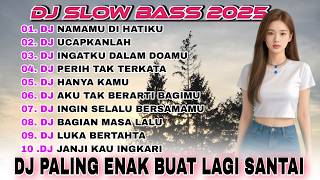 Download lagu KUMPULAN DJ TIKTOK TERBARU 2025 FULL BASS 🎵 DJ NAMAMU DI HATIKU 🎵 DJ UCAPKANLAH THOMAS 🎵 DJ VIRAL mp3