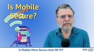 Is Mobile More Secure than Wi-Fi?