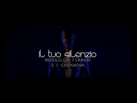 IL TUO SILENZIO - Rossella Ferrari e i Casanova (Official Video)