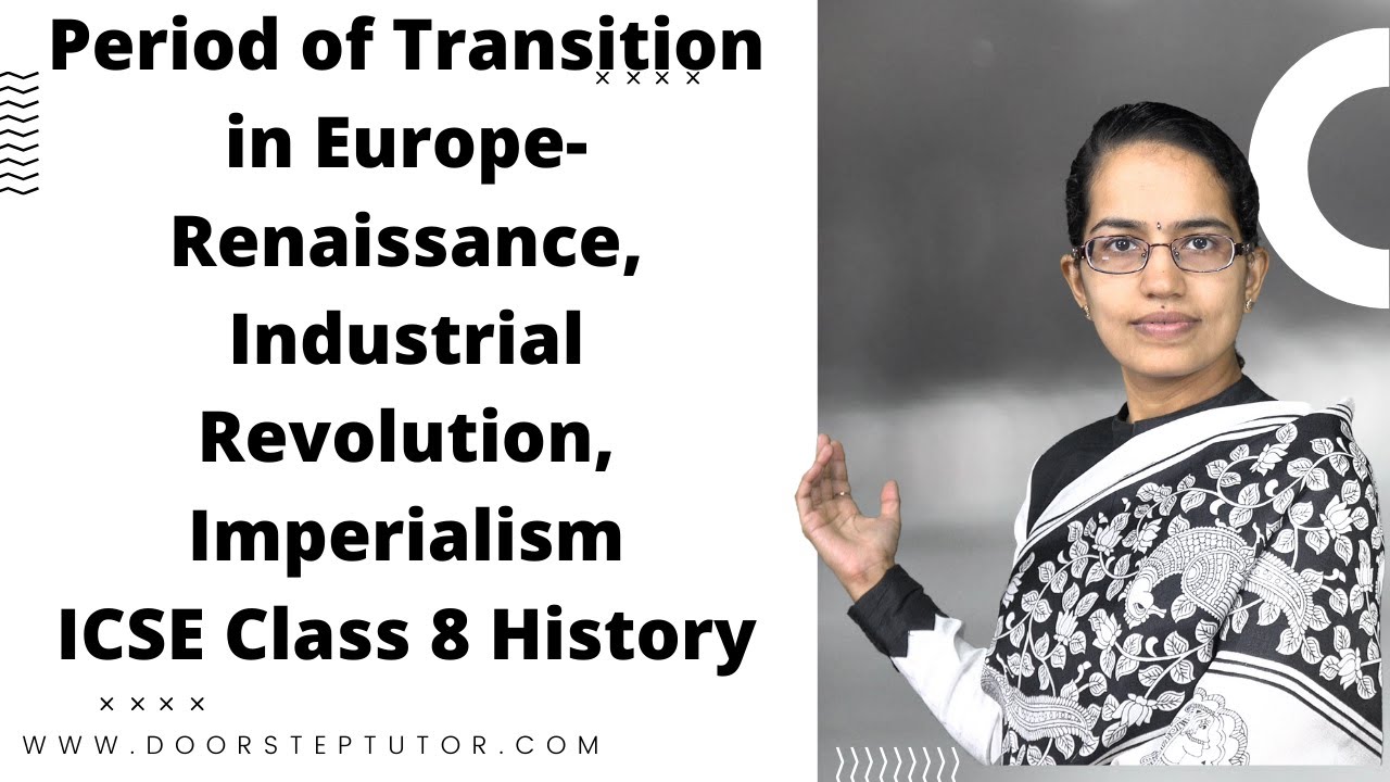 Period of Transition in Europe- Renaissance, Industrial Revolution, Imperialism|ICSE Class 8 History