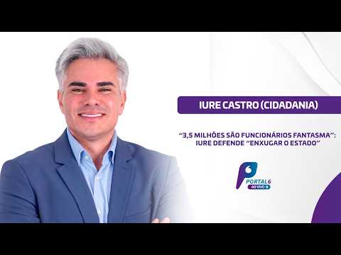 “3,5 milhões são funcionários fantasma”: Iure ataca cargos comissionados e defende Enxugar o Estado