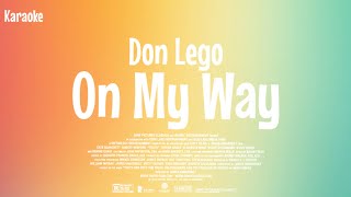 Download lagu Don Lego - On My Way (Karaoke) || Original Sound mp3 Download lagu Don Lego - On My Way (Karaoke) || Original Sound mp3