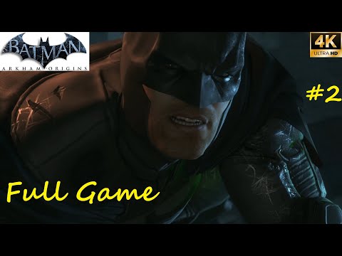 Batman: Arkham Origins Full Gameplay Walkthrough Part 2 [4K 60FPS PC] no commentary