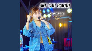 Download lagu Aku Cah Bakoh mp3