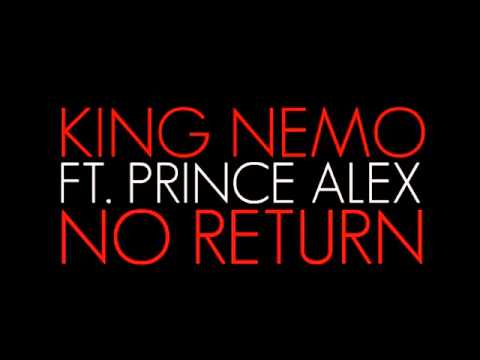 King Nemo Ft. Prince Alex - No Return **FIRST SINGLE**