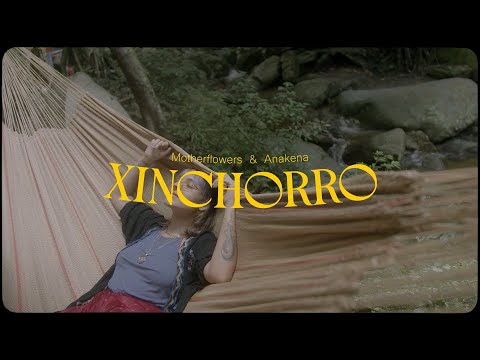 Xinchorro - Motherflowers & Anakena (Video oficial)
